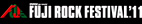 FUJI ROCK FESTIVAL'11